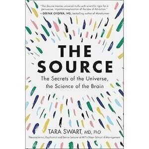 The Source: A Transformative Guide To Unlocking Your Mind, Harnessing